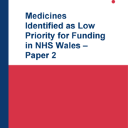 Medicines Identified as Low Priority for Funding in NHS Wales - Paper 2_Cover.png