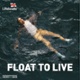 Float to Live 